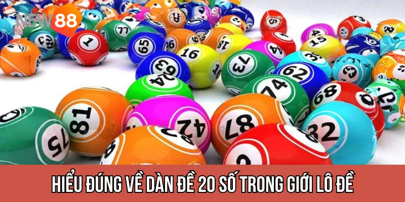 Hiểu đúng về dàn đề 20 số trong giới lô đề